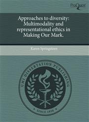 Approaches to diversity Multimodality and representational ethics in Making Our Mark.,1243504668,9781243504661