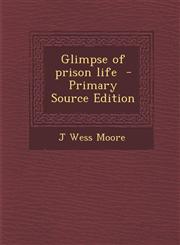 Glimpse of prison life  - Primary Source Edition,1293235962,9781293235966