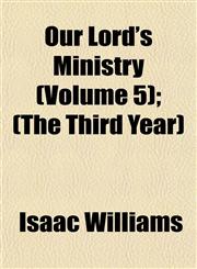 Our Lord's Ministry (Volume 5); (The Third Year),1152855387,9781152855380