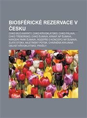 Biosfericke Rezervace V Esku Chko Bile Karpaty, Chko K Ivoklatsko, Chko Palava, Chko T Ebo Sko, Chko Umava, Krnap, NP Umava,1233329979,9781233329977
