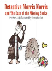 Detective Morris Norris and The Case of the Missing Socks,1462628222,9781462628223