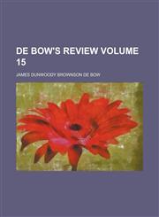 De Bow's review Volume 15,1154239217,9781154239218