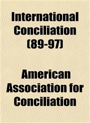 International Conciliation (89-97),1153898101,9781153898102