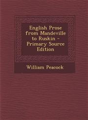 English Prose from Mandeville to Ruskin - Primary Source Edition,1293542172,9781293542170