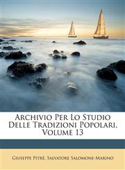 Archivio Per Lo Studio Delle Tradizioni Popolari, Volume 13,1148027734,9781148027739