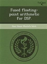 Fused floating-point arithmetic for DSP.,1243642815,9781243642813