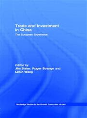 Trade and Investment in China: The European Experience (Growth Economies of Asia Series , No 17),0415182670,9780415182676