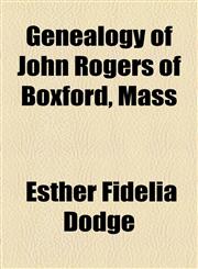 Genealogy of John Rogers of Boxford, Mass,1458800067,9781458800060