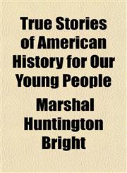 True Stories of American History for Our Young People,1153398745,9781153398749