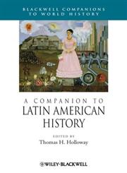 A Companion to Latin American History,1444338846,9781444338843