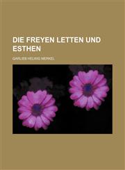 Die Freyen Letten Und Esthen,1236416260,9781236416261