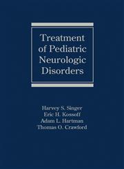 Treatment of Pediatric Neurologic Disorders 1st Edition,0824726936,9780824726935