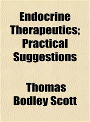 Endocrine Therapeutics; Practical Suggestions,1152649213,9781152649217