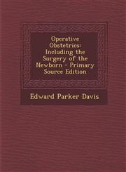 Operative Obstetrics Including the Surgery of the Newborn,1289490872,9781289490874