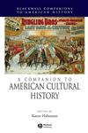 A Companion to American Cultural History,0631235663,9780631235668