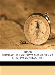 10638  grxhadharmoodyaanamuyekka mukhyaan'shamulu,1175346977,9781175346971