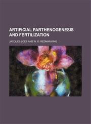 Artificial parthenogenesis and fertilization,1231086955,9781231086957
