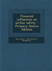 Financial Influences on Airline Safety - Primary Source Edition,1294451707,9781294451709
