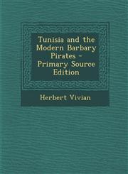 Tunisia and the Modern Barbary Pirates - Primary Source Edition,1293171085,9781293171080