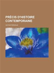 Precis D'Histoire Contemporaine,1234881977,9781234881979