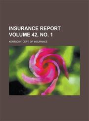 Insurance Report Volume 42, No. 1,1234095572,9781234095574