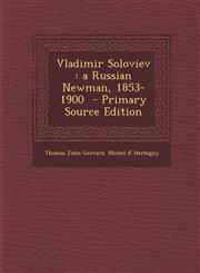 Vladimir Soloviev A Russian Newman, 1853-1900 - Primary Source Edition,1287868924,9781287868927