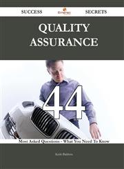 Quality Assurance 44 Success Secrets - 44 Most Asked Questions On Quality Assurance - What You Need To Know,1488543070,9781488543074