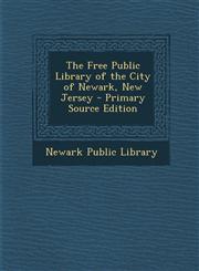 Free Public Library of the City of Newark, New Jersey,1287605826,9781287605829