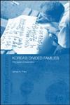 Korea's Divided Families Fifty Years of Separation,0415297389,9780415297387