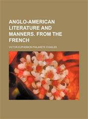 Anglo-American literature and manners. From the French,1459032624,9781459032620