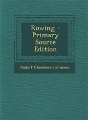 Rowing - Primary Source Edition,129552354X,9781295523542