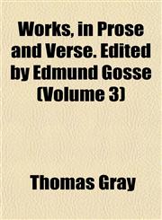 Works, in Prose and Verse. Edited by Edmund Gosse (Volume 3),1152128639,9781152128637