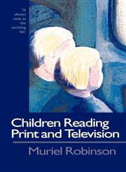 Children Reading Print and Television Narrative It Always Ends at the Exciting Bit,0750706368,9780750706360