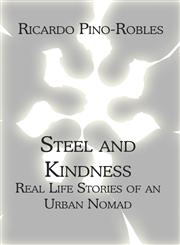 Steel and Kindness Real Life Stories of an Urban Nomad,1424194229,9781424194223