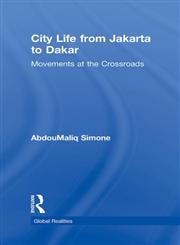 City Life from Jakarta to Dakar Movements at the Crossroads,0415993210,9780415993210