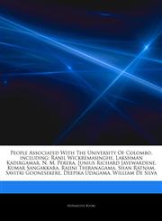 Articles On People Associated With The University Of Colombo, including Ranil Wickremasinghe, Lakshman Kadirgamar, N. M. Perera, Junius Richard Jayewardene, Kumar Sangakkara, Rajini Thiranagama, Shan Ratnam, Savitri Goonesekere,124477264X,9781244772649