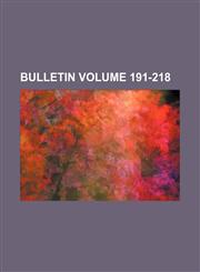 Bulletin Volume 191-218,1130173003,9781130173000