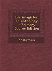 Des imagistes, an anthology  - Primary Source Edition,1295822636,9781295822638