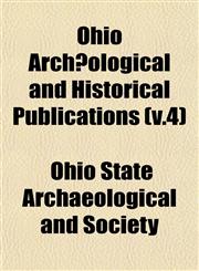 Ohio Archæological and Historical Publications (v.4),1153066297,9781153066297