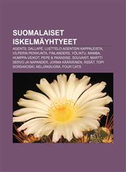Suomalaiset iskelmäyhtyeet Agents, Dallapé, Luettelo Agentsin kappaleista, Vilperin Perikunta, Finlanders, Yölintu, Mamba, Humppa-Veikot,1232007617,9781232007616