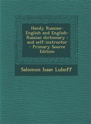 Handy Russian-English and English-Russian dictionary and self-instructor  - Primary Source Edition,1295637715,9781295637713