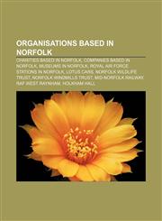Organisations based in Norfolk Charities based in Norfolk, Companies based in Norfolk, Museums in Norfolk, Royal Air Force stations in Norfolk,1155952561,9781155952567
