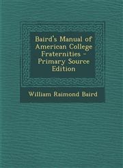 Baird's Manual of American College Fraternities - Primary Source Edition,1289612277,9781289612276