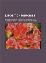 Exposition Memories; Panama-California Exposition, San Diego, 1916,1150214996,9781150214998