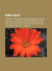 Kinh Dịch Ngũ hành, Quẻ Kinh Dịch, Mai Hoa Dịch số, Thái Ất, Bát tự Hà Lạc, Thuần Khôn, Thuần Càn, Ðộn giáp, Thuần Khảm, Bói Dịch,1233872508,9781233872503