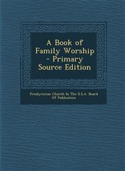 Book of Family Worship,1289362610,9781289362614