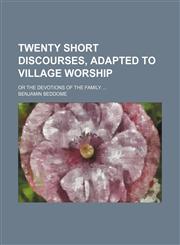 Twenty Short Discourses, Adapted to Village Worship; Or the Devotions of the Family,1150196033,9781150196034