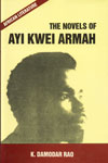 The Novels of Ayi Kwei Armah,8185218757,9788185218755