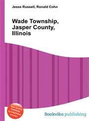 Wade Township, Jasper County, Illinois,5511249483,9785511249483