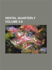 Dental quarterly Volume 5-8,1130540812,9781130540819